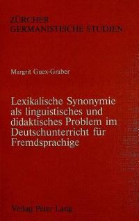 Book Cover for Lexikalische Synonymie Als Linguistisches Und Didaktisches Problem Im Deutschunterricht Fur Fremdsprachige by Margrit GuexGraber