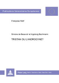 Book Cover for Simone De Beauvoir Et Ingeborg Bachmann. Tristan Ou l'Androgyne? by Françoise Retif