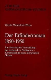 Book Cover for Der Erfinderroman 1850 - 1950 by Christa MiloradovicWeber