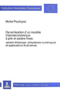 Book Cover for Dynamisation D'un Modele Macroeconomique a Prix Et Salaire Fixes by Michel Peytrignet