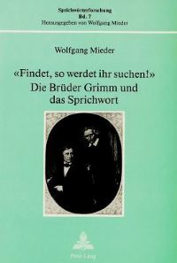 Book Cover for «Findet, So Werdet Ihr Suchen! Die Bruder Grimm Und Das Sprichwort by Wolfgang Mieder
