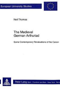 Book Cover for The Medieval German Arthuriad by Neil Thomas