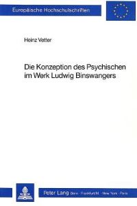 Book Cover for Die Konzeption Des Psychischen Im Werk Ludwig Binswangers by Heinz Vetter