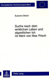Book Cover for Suche Nach Dem Wirklichen Leben Und Eigentlichen Ich Im Werk Von Max Frisch by Susanne Breier