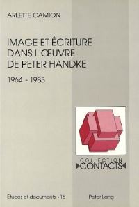 Book Cover for Image Et Ecriture Dans L'oeuvre De Peter Handke (1964-1983) by Arlette Camion
