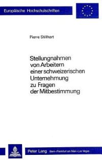Book Cover for Stellungnahmen Von Arbeitern Einer Schweizerischen Unternehmung Uber Fragen Der Mitbestimmung by Pierre Stillhart