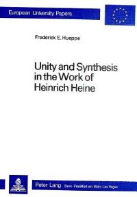 Book Cover for Unity and Synthesis in the Work of Heinrich Heine by Frederick E Hueppe
