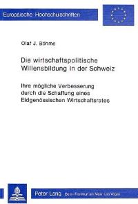 Book Cover for Die Wirtschaftspolitische Willensbildung in Der Schweiz by Olaf J Böhme
