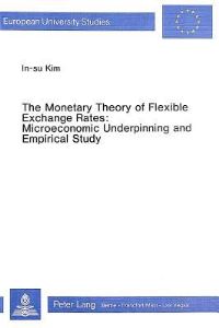 Book Cover for The Monetary Theory of Flexible Exchange Rates by In-su Kim
