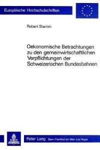 Book Cover for Okonomische Betrachtungen Zu Den Gemeinwirtschaftlichen Verpflichtungen Der Schweizerischen Bundesbahnen by Robert Stamm