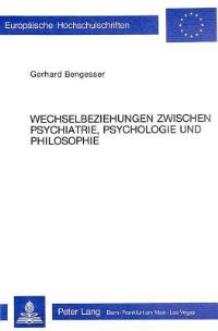 Book Cover for Wechselbeziehungen Zwischen Psychiatrie, Psychologie Und Philosophie by Gerhard Bengesser