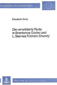 Book Cover for Die Verwilderte Rede in Brentanos «Godwi Und L. Sternes «Tristram Shandy>> by Elisabeth Grob