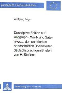 Book Cover for Deskriptive Edition Auf Allograph-, Wort- Und Satzniveau, Demonstriert an Handschriftlich Uberlieferten, Deutschsprachigen Briefen Von H. Steffens by Wolfgang Feigs
