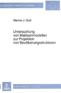 Book Cover for Untersuchung Von Matrizenmodellen Zur Projektion Von Bevolkerungsstrukturen by Werner J Graf