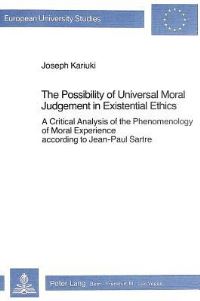 Book Cover for The Possibility of Universal Moral Judgement in Existential Ethics by Joseph Kariuki