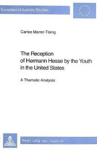 Book Cover for The Reception of Hermann Hesse by the Youth in the United States by Carlee MarrerTising