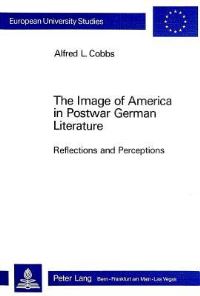 Book Cover for The Image of America in Postwar German Literature by Alfred L Cobbs
