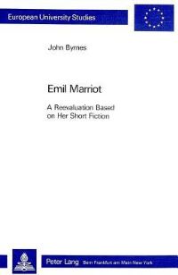 Book Cover for Emil Marriot A Reevaluation Based on Her Short Fiction by John Byrnes
