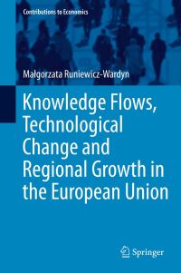 Book Cover for Knowledge Flows, Technological Change and Regional Growth in the European Union by Malgorzata RuniewiczWardy