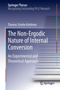 Book Cover for The Non-Ergodic Nature of Internal Conversion by Thomas Scheby Kuhlman