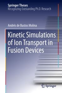 Book Cover for Kinetic Simulations of Ion Transport in Fusion Devices by Andrés de Bustos Molina