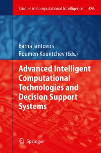 Book Cover for Advanced Intelligent Computational Technologies and Decision Support Systems by International Workshop on Next Generation Intelligent Medical Decision Support Systems