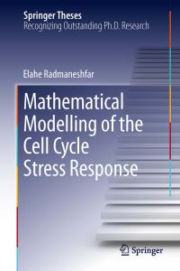 Book Cover for Mathematical Modelling of the Cell Cycle Stress Response by Elahe Radmaneshfar
