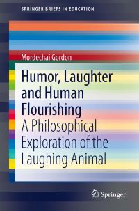 Book Cover for Humor, Laughter and Human Flourishing by Mordechai Gordon