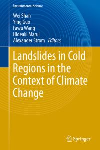 Book Cover for Landslides in Cold Regions in the Context of Climate Change by Wei Shan, Ying Guo, Fawu Wang, Hideaki Marui, Alexander Strom