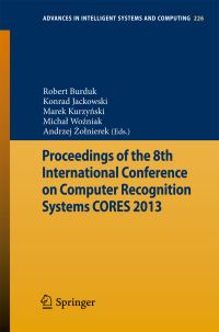 Book Cover for Proceedings of the 8th International Conference on Computer Recognition Systems CORES 2013 by Robert Burduk, Konrad Jackowski, Marek Kurzynski, Michal Wozniak, Andrzej Zolnierek