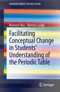 Book Cover for Facilitating Conceptual Change in Students' Understanding of the Periodic Table by Mansoor Niaz, Marniev Luiggi