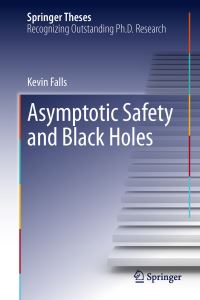 Book Cover for Asymptotic Safety and Black Holes by Kevin Falls