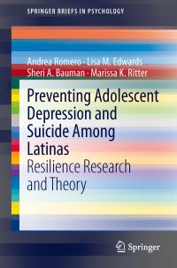 Book Cover for Preventing Adolescent Depression and Suicide Among Latinas by Andrea J. Romero, Lisa M. Edwards, Sheri Bauman, Marissa K. Ritter