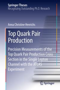 Book Cover for Top Quark Pair Production by Anna Christine Henrichs