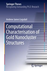 Book Cover for Computational Characterisation of Gold Nanocluster Structures by Andrew James Logsdail