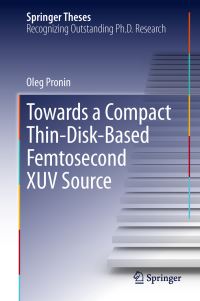 Book Cover for Towards a Compact Thin-Disk-Based Femtosecond XUV Source by Oleg Pronin