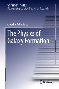 Book Cover for The Physics of Galaxy Formation by Claudia Del P. Lagos