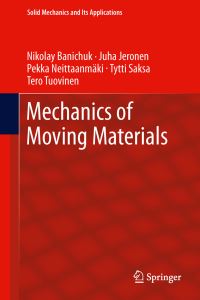 Book Cover for Mechanics of Moving Materials by Nikolai Vladimirovich Banichuk, Juha Jeronen, P Neittaanmäki, Tytti Saksa, Tero Tuovinen