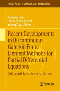 Book Cover for Recent Developments in Discontinuous Galerkin Finite Element Methods for Partial Differential Equations by Barrett Lecture Series Conference