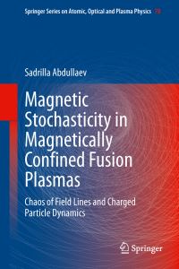 Book Cover for Magnetic Stochasticity in Magnetically Confined Fusion Plasmas by S S Abdullaev