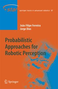 Book Cover for Probabilistic Approaches to Robotic Perception by João Filipe Ferreira, Jorge Miranda Dias