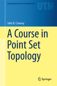 Book Cover for A Course in Point Set Topology by John B Conway
