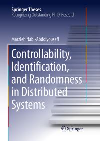 Book Cover for Controllability, Identification, and Randomness in Distributed Systems by Marzieh Nabi-Abdolyousefi