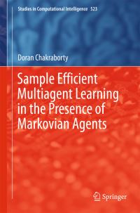 Book Cover for Sample Efficient Multiagent Learning in the Presence of Markovian Agents by Doran Chakraborty
