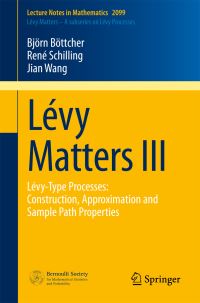 Book Cover for Lévy-Type Processes by Björn Böttcher, René L Schilling, Jian Wang, Bernoulli Society for Mathematical Statistics and Probability