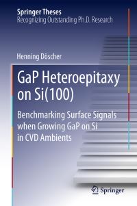 Book Cover for GaP Heteroepitaxy on Si(100) by Henning Döscher