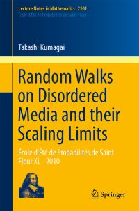 Book Cover for Random Walks on Disordered Media and Their Scaling Limits by Takashi Kumagai