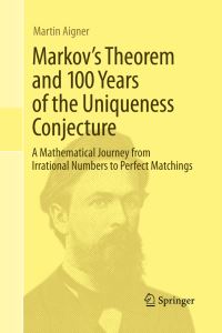 Book Cover for Markov's Theorem and 100 Years of the Uniqueness Conjecture by Martin Aigner