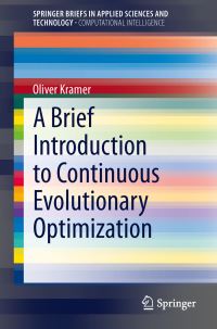 Book Cover for A Brief Introduction to Continuous Evolutionary Optimization. SpringerBriefs in Computational Intelligence by Oliver Kramer