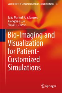Book Cover for Bio-Imaging and Visualization for Patient-Customized Simulations by João Manuel R S Tavares, Xiongbiao Luo, Shuo Li